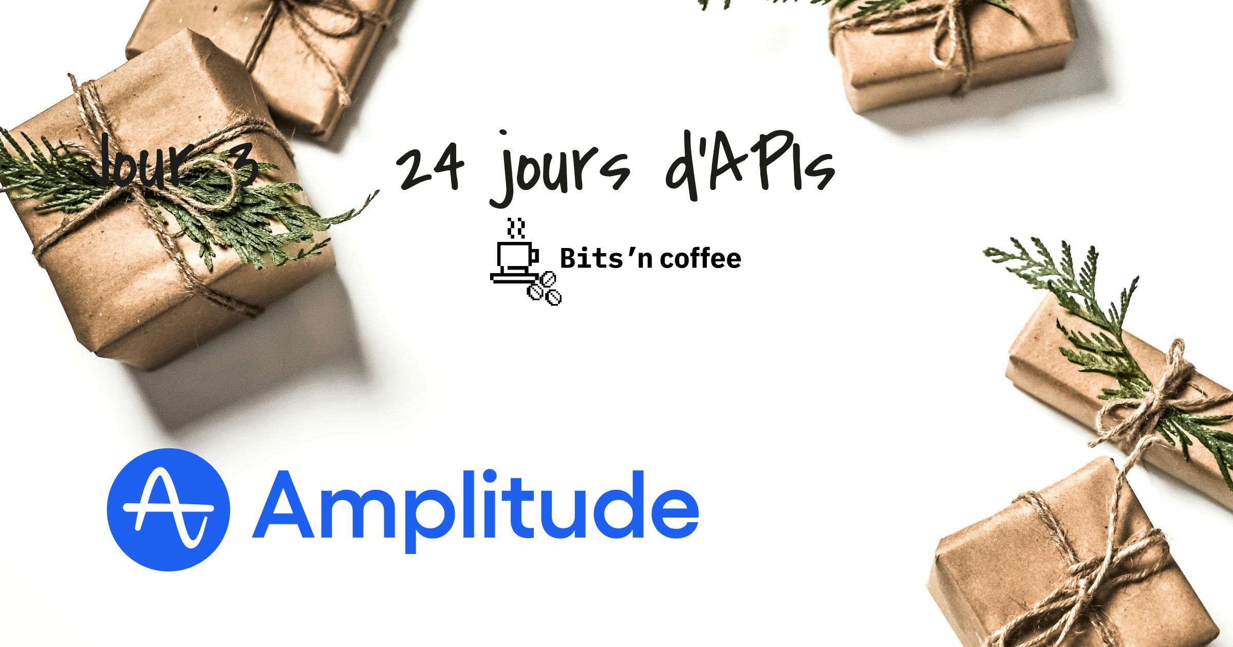 24 jours d’API | Jour 4 : Amplitude - Illuminez Vos Analyses avec des Dashboards Intuitifs et des Données en Temps Réel